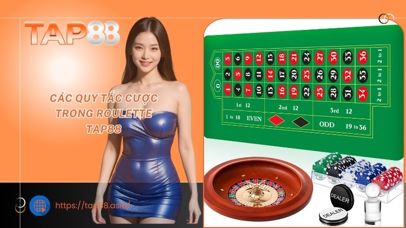Các quy tắc cược trong Roulette TAP88 Các quy tắc cược trong Roulette TAP88