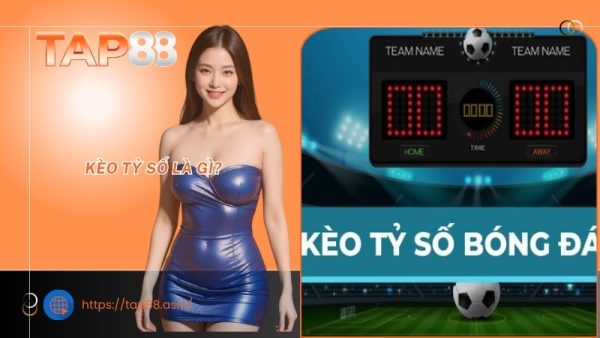 Kèo tỷ số là gì?