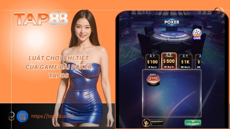 Luật chơi chi tiết của game bài Poker TAP88 Luật chơi chi tiết của game bài Poker TAP88