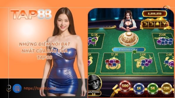Những điểm nổi bật nhất của Bầu cua TAP88