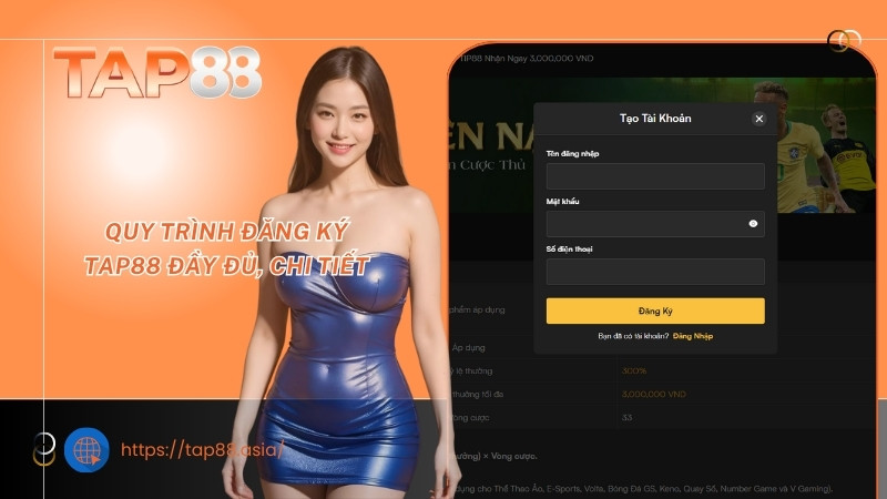 Quy trình đăng ký TAP88 đầy đủ, chi tiết Quy trình đăng ký TAP88 đầy đủ, chi tiết